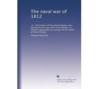 The naval war of 1812: or, The history of the United States navy during the last war with Great Britain, to which is appended an account of the battle of New Orleans: Volume 2