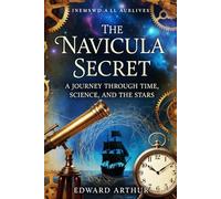 The Navicula Secret: A Journey Through Time, Science, and the Stars