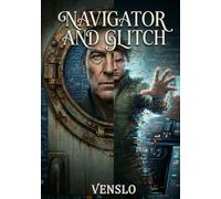 THE NAVIGATOR AND THE GLITCH (The Forgotten City Chronicles)