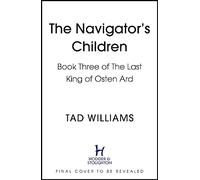 The Navigator's Children: Book Three of The Last King of Osten Ard: 3