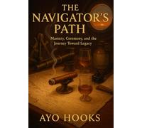 THE NAVIGATOR'S PATH: Plants, Pirates, and the Hidden History of Resistance (THE NAVIGATOR SERIES)