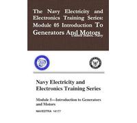 The Navy Electricity and Electronics Training Series: Module 05 Introduction To Generators And Motors