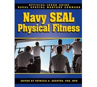 The Navy SEAL Physical Fitness Guide