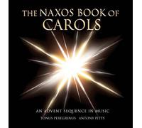 The Naxos Book of Carols (Antony Pitts, Tonus Peregrinus) by Tonus Peregrinus (2004-10-04)