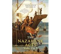 The Nazarene Acts Vols. 2 & 3: The Clementine Homilies and Related Histories