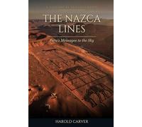 The Nazca Lines: Peru's Messages to the Sky