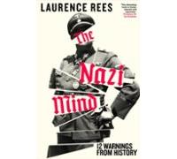 The Nazi Mind: Twelve Warnings From History. The Sunday Times bestseller