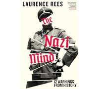 The Nazi Mind: Twelve Warnings From History. The Sunday Times bestseller