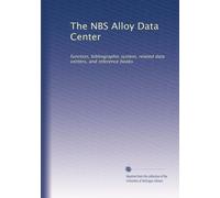 The NBS Alloy Data Center: function, bibliographic system, related data centers, and reference books