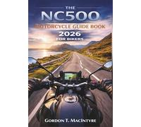 The NC500 Motorcycle Guide Book 2026 for Bikers: A Rider-Focused Touring Guide to Scotland’s North Coast 500 Roads, Conditions, and Planning