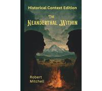 The Neanderthal Within: Historical Context Edition