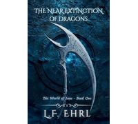 The Near Extinction of Dragons: The World of Inue - Book One