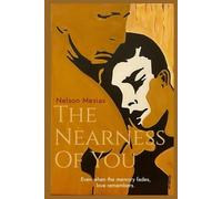 The Nearness of You: Even when memory fades, love remembers