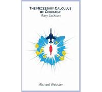 The Necessary Calculus of Courage: Mary Jackson