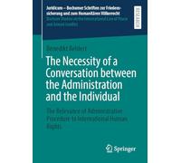 The Necessity of a Conversation between the Administration and the Individual: The Relevance of Administrative Procedure to International Human ... Law of Peace and Armed Conflict, 72)