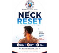 The Neck Reset: A Complete System for Eliminating Mechanical Neck Pain (The Reset Series by Dr. Jeffrey Anderson, DC, CSCS)