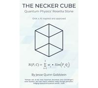 The Necker Cube Quantum Physics' Rosetta Stone (The Necker Cube Chronicles: Unlocking Quantum Realms)