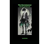 The Necromancer: A Chronicle of Death, Power, and the Broken Hourglass: 1 (The Thanarchic Continuum: The Hexverse)