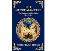 The Necromancers: A Chilling Tale of Spiritualism and Occult Horror (Deluxe Hardbound Edition): 300 (Library of Alexandria)