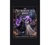 The Necromancer's Bride: Braut des Totenreichs - Ein Dark-Romantasy-Roman (Enemies to Lovers · Forced Bride)