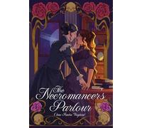 The Necromancer's Parlour: A Sapphic Age Gap Romantasy: 1 (The Necromancer's Remorse)