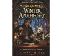 The Necromancer's Winter Apothecary: A Cozy Slice-of-Life Fantasy (The Bone & Blossom Series)
