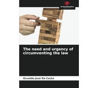 The need and urgency of circumventing the law