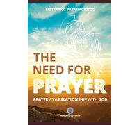 The Need for Prayer: Prayer as a Relationship with God