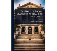 The Need of Social Statistics as an aid to the Courts