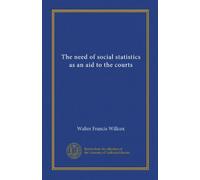 The need of social statistics as an aid to the courts
