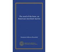 The need of the hour, an American merchant marine