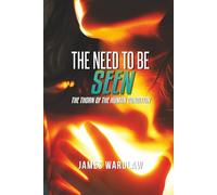 THE NEED TO BE SEEN: The thorn of the human condition
