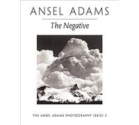 The Negative: Negative: : The Ansel Adams Photography Series 2