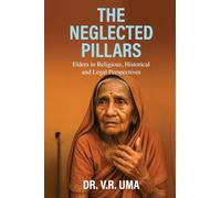 THE NEGLECTED PILLARS: ELDERS IN RELIGIOUS, HISTORICAL AND LEGAL PERSPECTIVES