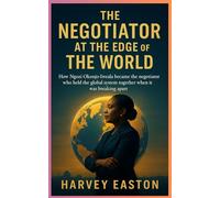 The Negotiator at the Edge of the World: How Ngozi Okonjo-Iweala became the negotiator who held the global system together when it was breaking apart