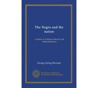 The Negro and the nation: a history of American slavery and enfranchisement