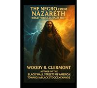 The Negro from Nazareth: What Would Jesus Do? (Christianity and Spirituality Series)