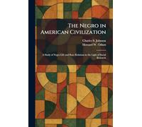 The Negro in American Civilization: A Study of Negro Life and Race Relations in the Light of Social Research