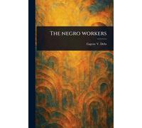 The Negro Workers