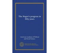 The Negro's progress in fifty years