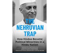 The Nehruvian Trap: How Hindus Became Political Minorities in a Hindu Nation