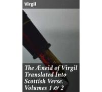 The Æneid Of Virgil Translated Into Scottish Verse. Volumes 1 & 2 (ebo