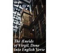The Æneids Of Virgil Done Into English Verse (ebook)