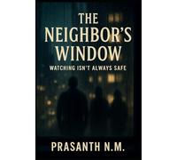 The Neighbor’s Window: Watching Isn’t Always Safe