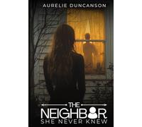 The Neighbor She Never Knew