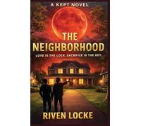 THE NEIGHBORHOOD: LOVE IS THE LOCK. SACRIFICE IS THE KEY