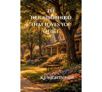 The Neighborhood That Loves You Quiet (The Nightshade Universe)