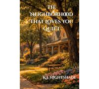 The Neighborhood That Loves You Quiet (The Nightshade Universe)