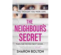 The Neighbour's Secret: The Perfect Autumn Thriller Novel to Curl Up with and Read Late Into the Night