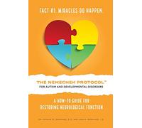 The Nemechek Protocol for Autism and Developmental Disorders: A How-To Guide to Restoring Neurological Function